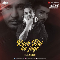 Kuch Bhi Ho Jaye (Chillout Mix) - DJ Anne by ALL INDIAN DJS MUSIC