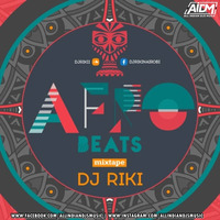 Afro Beats Mixtape - DJ Riki Nairobi by ALL INDIAN DJS MUSIC