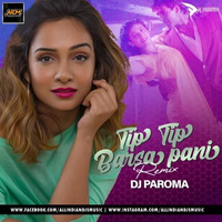 Tip Tip Barsa Paani (Remix) - DJ Paroma by ALL INDIAN DJS MUSIC