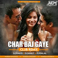 Char Baj Gaye (Club Mix) - DJ Dalal London x DJ Mavis x DJ Ankit by AIDM