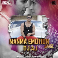 MANMA EMOTION JAAGE (REMIX) - DJ AJ DUBAI by ALL INDIAN DJS MUSIC