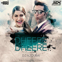 DHEERE DHEERE (REMIX) - DJ AJ DUBAI by ALL INDIAN DJS MUSIC