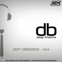 Deep Obsession - Vol.4 - DJ Deep Bhamra by AIDM