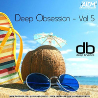 Deep Obsession - Vol.5  - DJ Deep Bhamra by ALL INDIAN DJS MUSIC