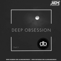 Deep Obsession - Vol.1 - DJ Deep Bhamra by ALL INDIAN DJS MUSIC