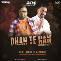 DHAN TE NAN (HYBRID DUBSTEP) - DJ AJ DUBAI X DJ SEENU KGP by AIDM