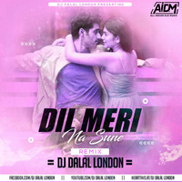 Dil Mera Suna (Remix) - DJ Dalal London by AIDM