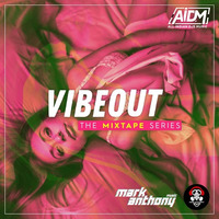 Vibeout - The Mixtape Series Ep 2 - Mark Anthony (Funky House x Deep Tech Edition) by AIDM