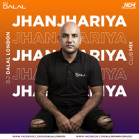 Jhanjhariya (Club Mix) - DJ Dalal London by ALL INDIAN DJS MUSIC