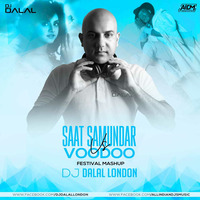  Saat Samundar Vs Voodoo (Festival Mashup) - DJ Dalal London by AIDM