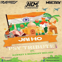 Jai Ho - Psy Tribute Ft. Rawkey &amp; Midnight Melody by AIDM