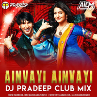 Ainvayi Ainvayi (Club Mix) - DJ Pradeep by AIDM