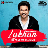 My Name Is Lakhan (Club Mix) - DJ Pradeep by ALL INDIAN DJS MUSIC