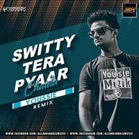 Switty Tera Pyaar (Remix) - Youssie by ALL INDIAN DJS MUSIC
