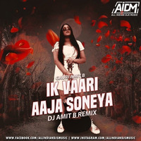 Ik Vaari Aaja Soneya (Remix) - DJ Amit B Ft. Gauri Amit B by ALL INDIAN DJS MUSIC