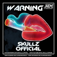 Warning - DJ Skullz by AIDM