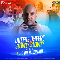   Dheere Dheere X Slowly Slowly (Mashup) - DJ Dalal London by ALL INDIAN DJS MUSIC