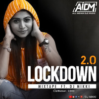 Lockdown Mixtape 2.0 - DJ Mikki by ALL INDIAN DJS MUSIC