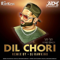 Dil Chori (Remix) - DJ RawKing by ALL INDIAN DJS MUSIC