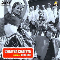 Chaiyya Chaiyya (Remix) - DJ G-One by AIDM