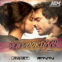 YEH DOORIYAAN (MASHUP) -  DJ ANIKET &amp; DJ MANAN by AIDM