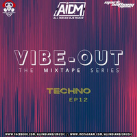 Vibeout - The Mixtape Series Ep 12 - Mark Anthony (Techno Edition) by AIDM