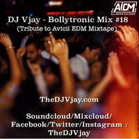 Bollytronic Mix #18 - (Tribute To Avicii EDM Mixtape) - DJ Vjay by ALL INDIAN DJS MUSIC