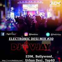 Electronic Desi Mix #20 - DJ Vjay by AIDM