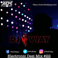 Electronic Desi Mix #22 - DJ Vjay by ALL INDIAN DJS MUSIC