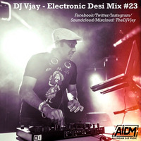 Electronic Desi Mix #23 - DJ Vjay by ALL INDIAN DJS MUSIC