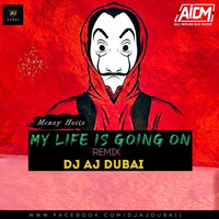 My Life Is Going On (Remix) - DJ AJ Dubai by AIDM