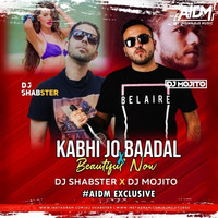 Kabhi Jo Baadal X Beautiful Now (Mashup) - DJ shabster &amp; DJ Mojito by AIDM