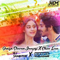 Duniya Sharma Jayegi X Chica Loca (Mashup) - DJ Shabster by AIDM