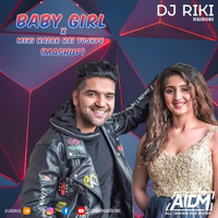 Baby Girl X Meri Nazar Hai Tujhpe (Mashup) - DJ Riki Nairobi by ALL INDIAN DJS MUSIC