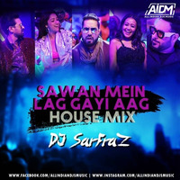 Sawan Mein Lag Gayi Aag (House Mix) DJ Sarfraz by ALL INDIAN DJS MUSIC