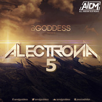 Alectrona 5 (Bollywood Mixtape) - DJ Goddess by ALL INDIAN DJS MUSIC
