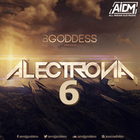 Alectrona 6 (Bollywood Mixtape) - DJ Goddess by AIDM