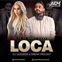 Loca (Remix) - DJ Goddess &amp; Dream Projekt by ALL INDIAN DJS MUSIC
