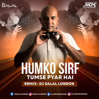 Humko Sirf Tumse Pyar Hai (Remix) - DJ Dalal London by ALL INDIAN DJS MUSIC