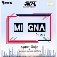 Mi Gna (Remix) - DJ Mudit Gulati x DJ Mons x Super Sako ft. Hayko by ALL INDIAN DJS MUSIC