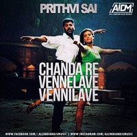 Chanda Re X Vennelave X Vennilave (Mashup) - Prithvi Sai by ALL INDIAN DJS MUSIC