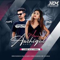 Meri Aashiqui (Remix) - DJ Venus &amp; DJ Ashif H by AIDM