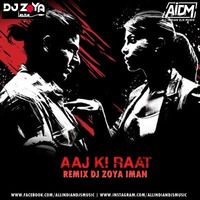 Aaj Ki Raat (Remix) - DJ Zoya Iman by ALL INDIAN DJS MUSIC