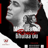 Main Jis Din Bhula Du (Remix) - DJ AJ Dubai by AIDM