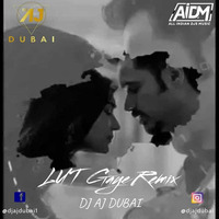 LUT GAYE (REMIX) - DJ AJ DUBAI by AIDM
