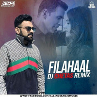 Filhall (Remix) - DJ Chetas by ALL INDIAN DJS MUSIC