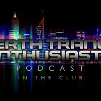 Perth Trance Enthusiasts Podcast  032 - In The Club - (11-08-2015) by Re-Element