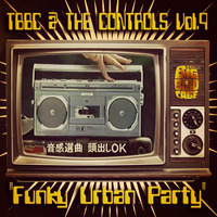 TBBC @ THE CONTROLS - VOL.9 ''Funky Urban Party'' (The Big Bird Cage In The Mix) by The Big Bird Cage