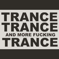 Full on (Trance , Trance and more fuckin Trance ) by Stevie D