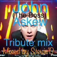 John ( The Boss ) Askew -Tribute mix by Stevie D